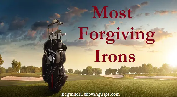 Most Forgiving Irons