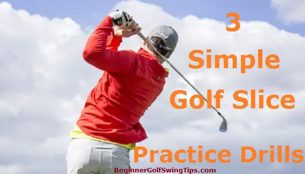 Golf slice practice drills